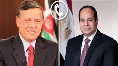 الرئيس السيسي وعاهل الأردن يبحثان هاتفيًا تطورات الأوضاع بغزة